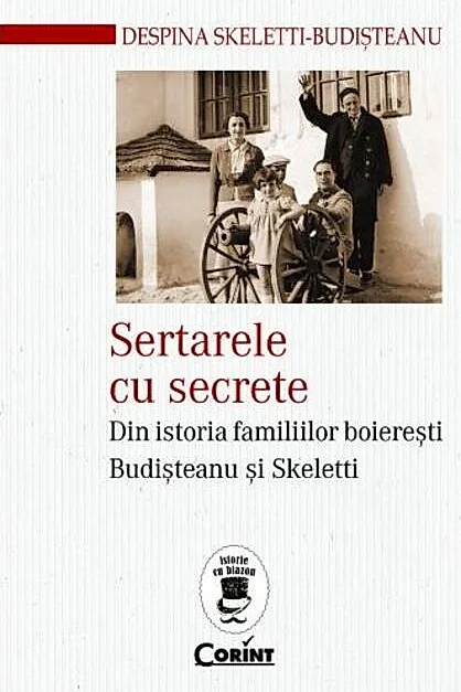 Sertarele cu secrete. Din istoria familiilor boierești Budișteanu și Skeletti