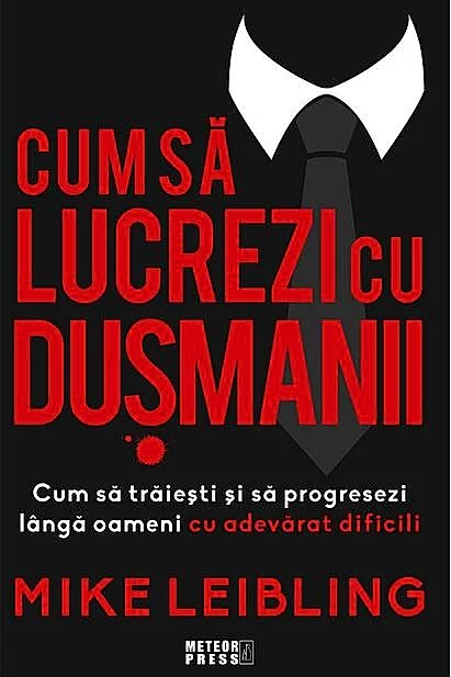 Cum să lucrezi cu duşmanii