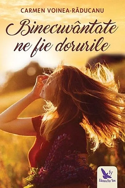 Binecuvântate ne fie dorurile