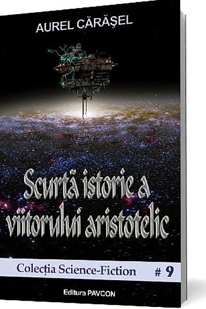 Scurtă istorie a viitorului aristotelic (Vol.1) Seria Istoria viitorului aristotelic