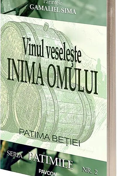 Vinul veselește inima omului. Patima beției