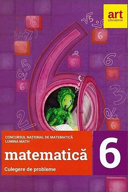 Culegere de probleme pentru Clasa a VI-a. Concursul național de matematică LuminaMath