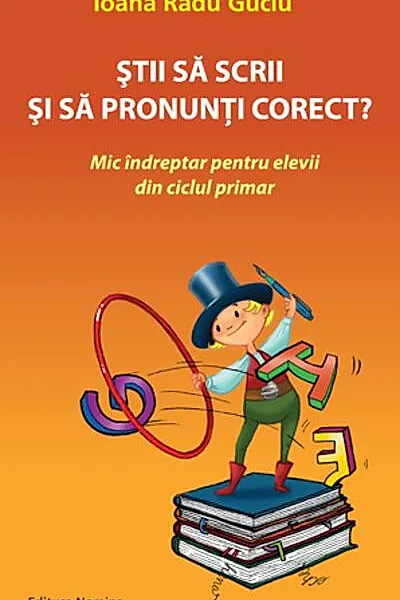 Știi să scrii și să pronunți corect