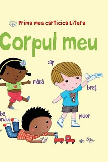 Prima mea cărticică Litera. Corpul meu