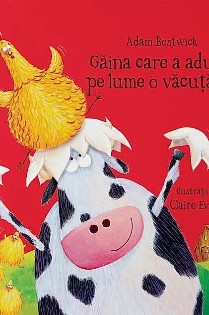 Găina care a adus pe lume o văcuță