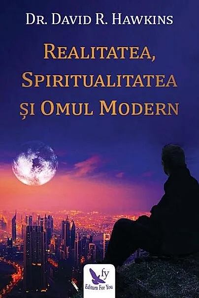 Realitatea, spiritualitatea și omul modern