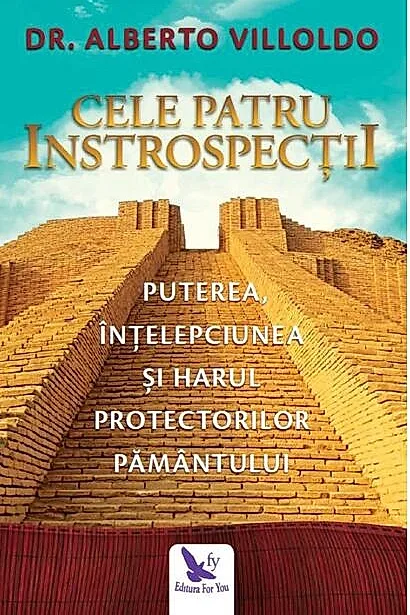 Cele patru introspecţii. Puterea, înţelepciunea şi harul Protectorilor Pământului