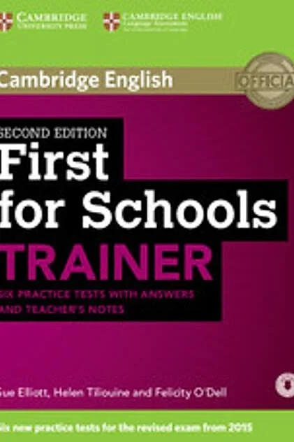 First for Schools, Trainer Six Practice Tests with Answers and Teachers Notes with Audio