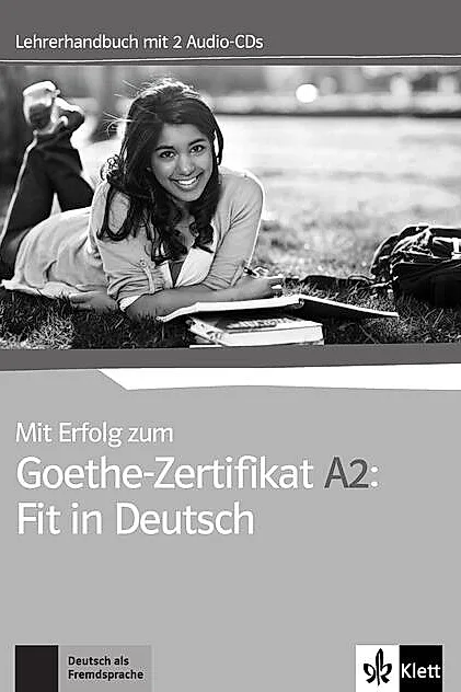 Mit Erfolg zum Goethe-Zertifikat A2: Fit in Deutsch