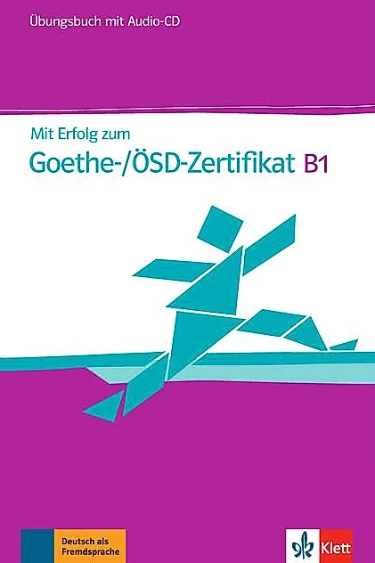 Mit Erfolg zum Goethe-/ÖSD-Zertifikat B1