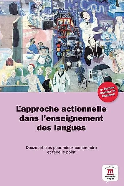 L'approche actionnelle dans l'enseignement des langues - Douze articles pour mieux comprendre et faire le point