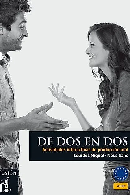 De DOS En DOS - Actividades Interactivas De Produccion Oral: Libro (A1-B2)