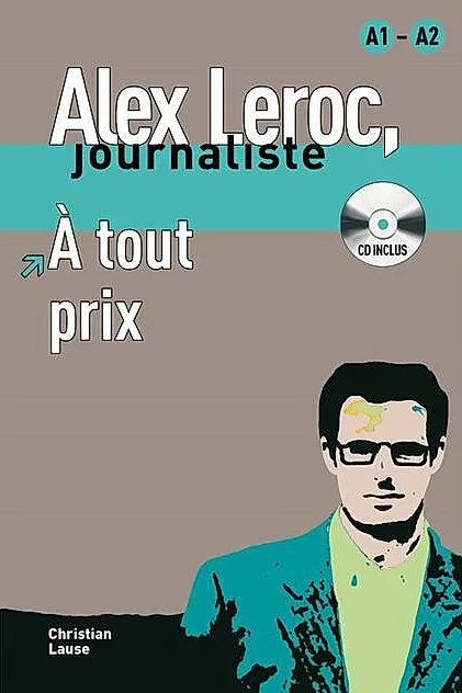 Alex Leroc : À tout prix - Livre + CD (A1-A2)