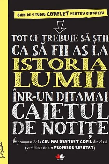 Tot ce trebuie să știi ca să fii as la istoria lumii într-un ditamai caietul de notițe