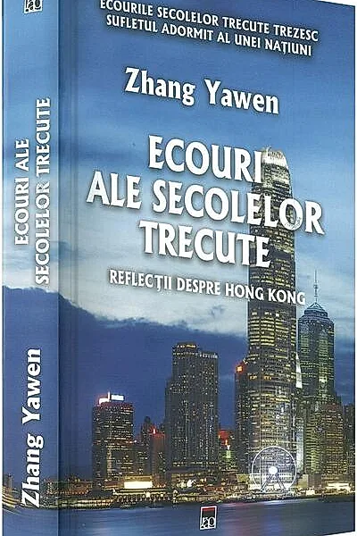 Ecouri ale secolelor trecute. Reflecții despre Hong Kong