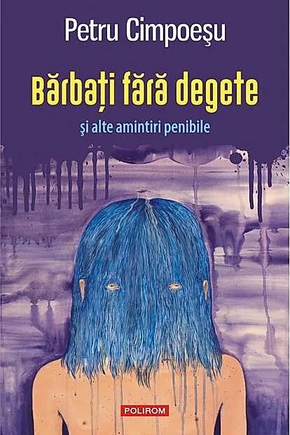 Bărbați fără degete și alte amintiri penibile