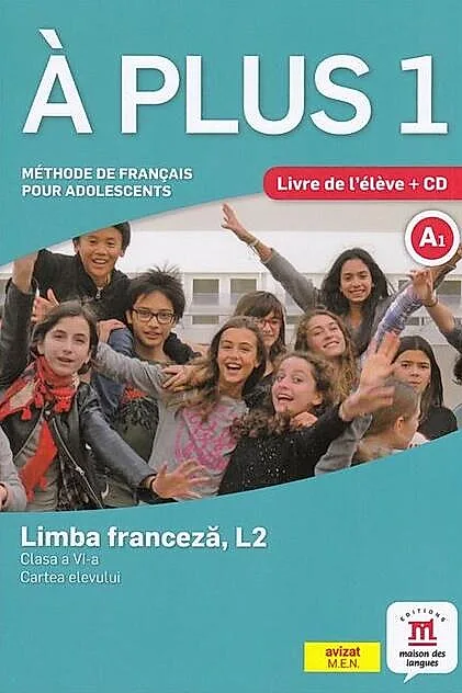 À plus 1 - Clasa a VI-a. Limba franceză, L2. Cartea elevului