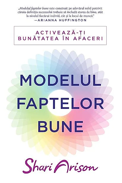 Modelul faptelor bune. Activează-ți bunătatea în afaceri