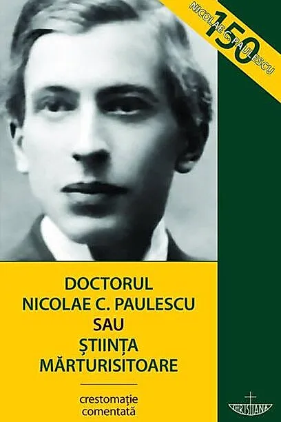 Doctorul Nicolae C. Paulescu sau Știința mărturisitoare