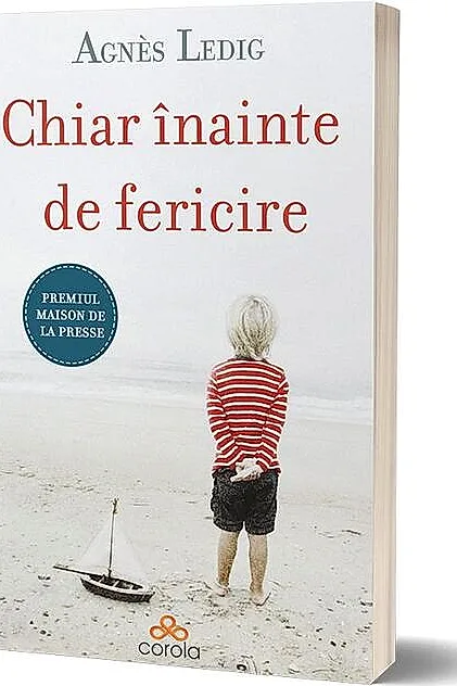 Chiar înainte de fericire. Nu înceta niciodată să crezi în fericire!