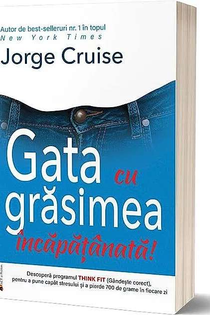 Gata cu grăsimea încăpăţânată! Jorge Cruise îți propune metoda de slăbit care îmbină sfaturile practice cu motivația spirituală!