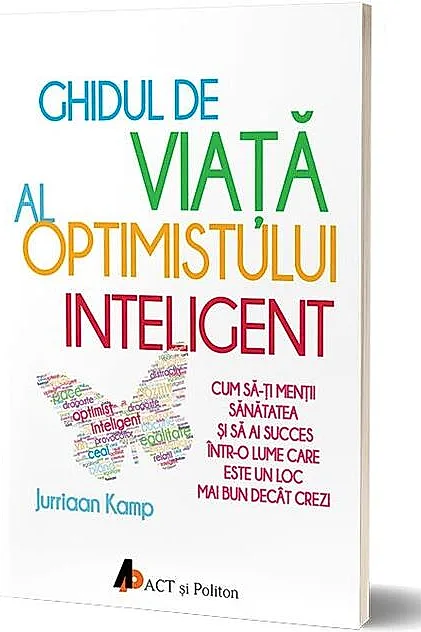 Ghidul de viață al optimistului inteligent