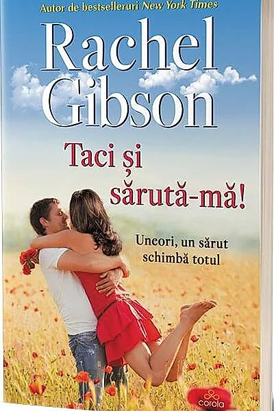 Taci și sărută-mă! - Uneori un sărut schimbă totul…