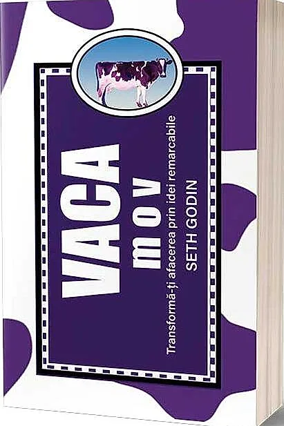 Vaca mov. Transformă-ţi afacerea prin idei remarcabile