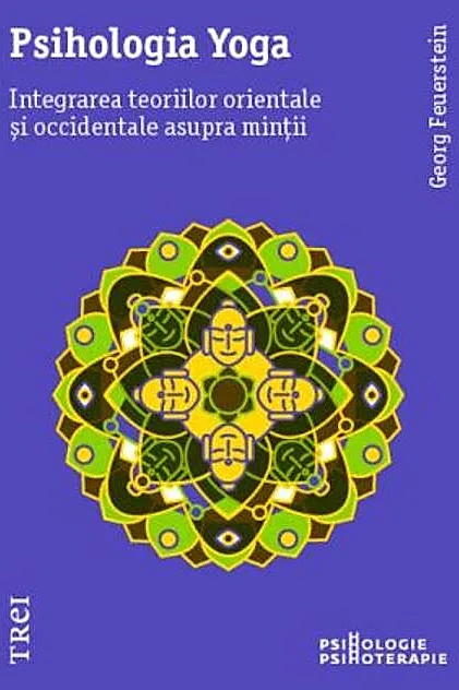 Psihologia Yoga. Integrarea teoriilor orientale și occidentale asupra minții