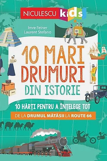 10 mari drumuri din istorie. 10 hărți pentru a înțelege tot de la Drumul Mătăsii la Route 66