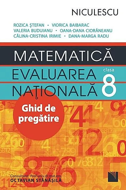 Matematică. Evaluarea Națională Clasa a VIII-a. Ghid de pregătire