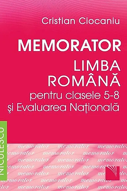 Memorator. Limba română pentru clasele 5-8 și Evaluarea Națională