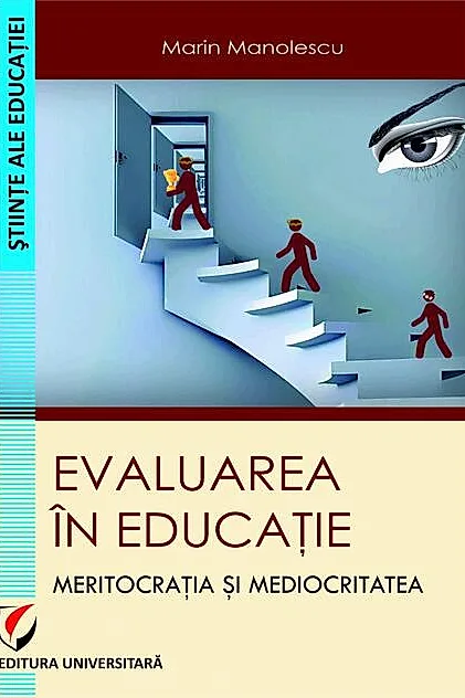 Evaluarea în educație. Meritocrația și mediocritatea