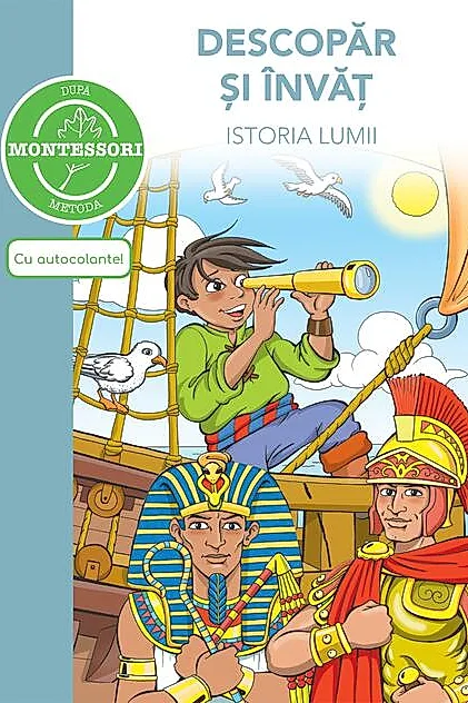 Montessori. Descopăr și învăț istoria lumii