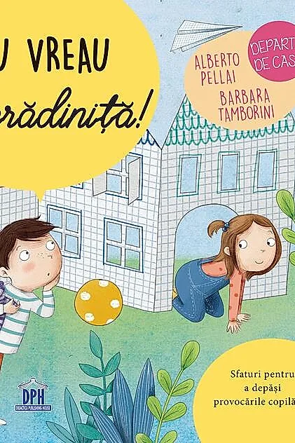 Nu vreau la grădiniţă!