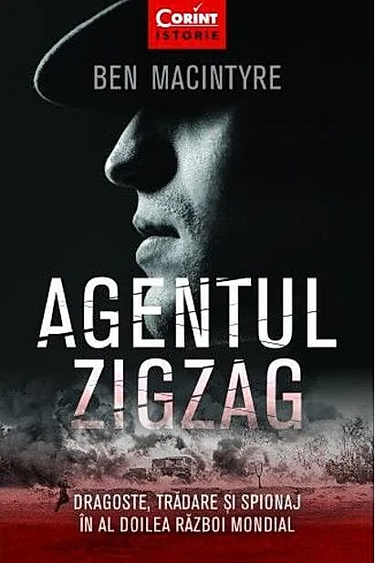 Agentul Zigzag. Dragoste, trădare şi spionaj în al Doilea Război Mondial