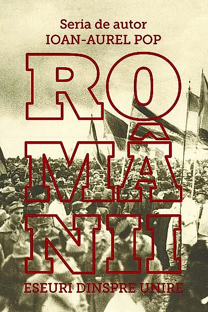 Românii. Eseuri dinspre Unire