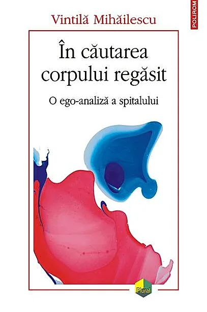 În căutarea corpului regăsit. O ego-analiză a spitalului