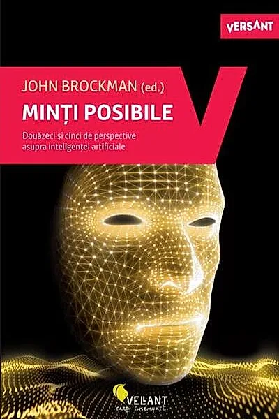 Minți posibile. Douăzeci și cinci de perspective asupra inteligenței artificiale