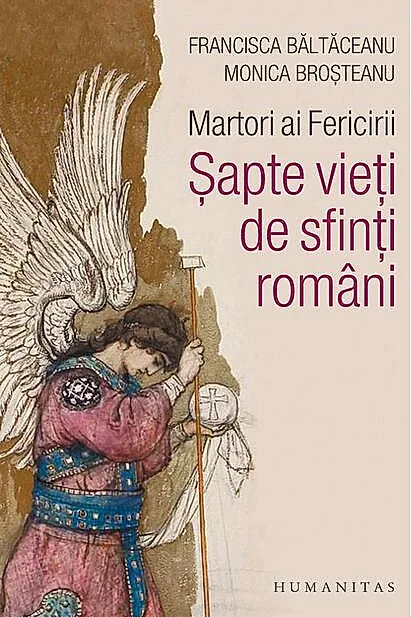 Martori ai Fericirii. Șapte vieți de sfinți români