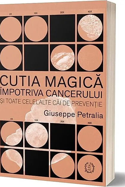 Cutia magică împotriva cancerului și toate celelalte căi de prevenție