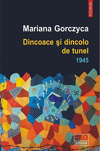 Dincoace și dincolo de tunel. 1945