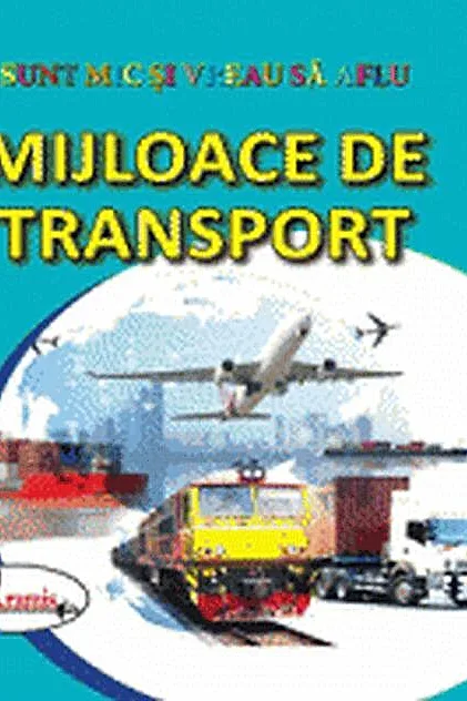 Mijloace de transport. Sunt mic și vreau să aflu