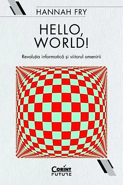 Hello, world! Revoluția informatică și viitorul omenirii
