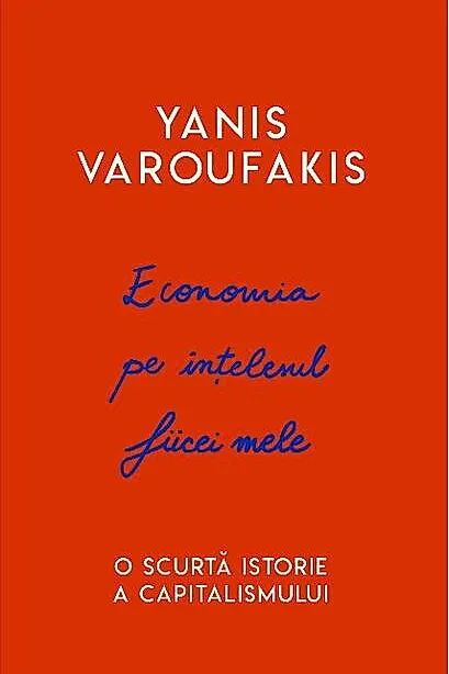 Economia pe înțelesul fiicei mele. O scurtă istorie a capitalismului