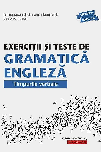 Exerciţii şi teste de gramatică engleză. Timpurile verbale