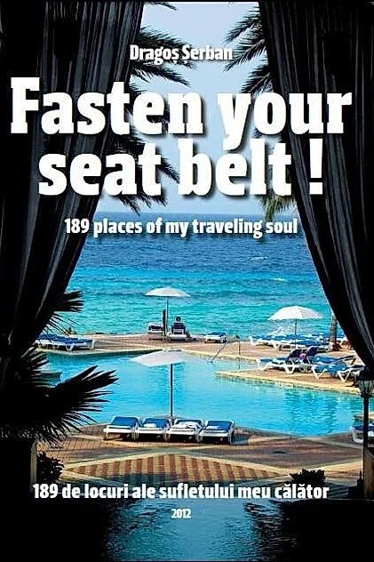 Fasten your seatbelt! 189 places of my traveling soul / 189 de locuri ale sufletului meu călător