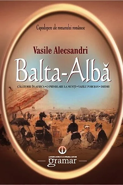 Balta-Albă. Călătorie în Africa. O plimbare la munți. Vasile Porojan. Dridri