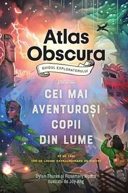 Atlas Obscura: ghidul exploratorului pentru cei mai aventuroși copii din lume