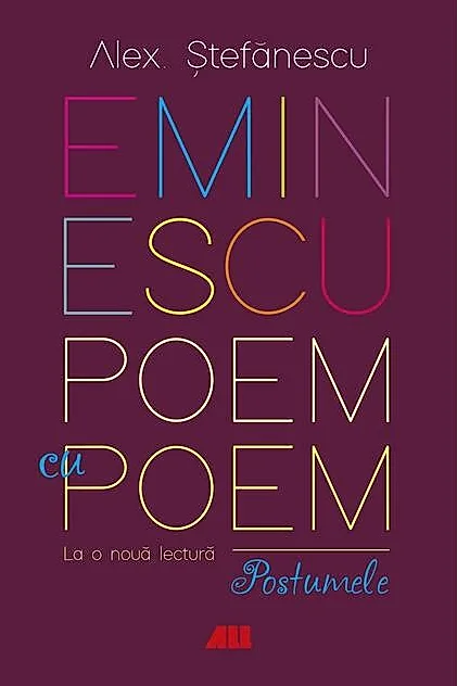 Eminescu - Poem cu poem: La o noua lectura: Postumele